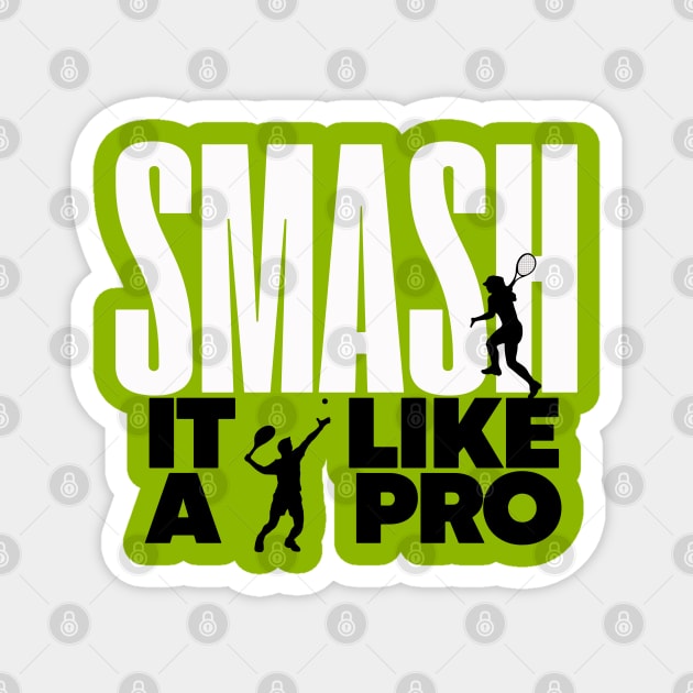 Smash ir like a pro. tennis and padel players Magnet by Ideas Design