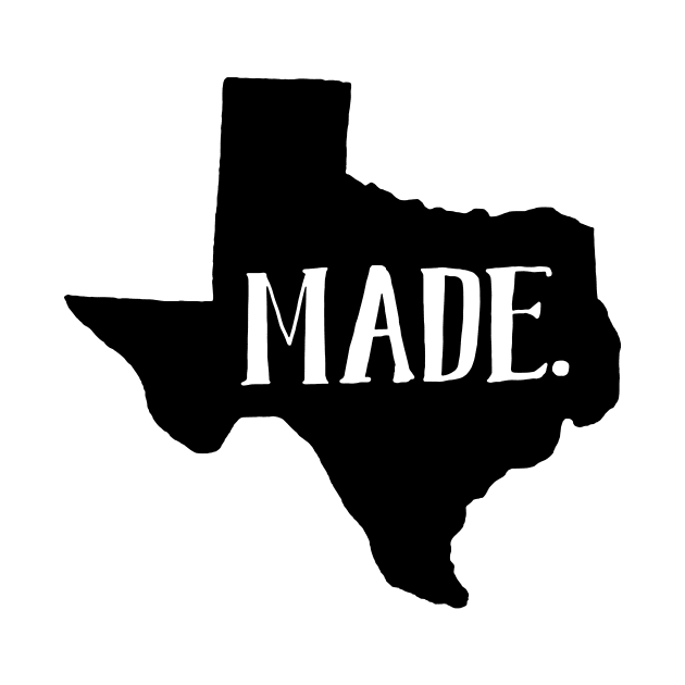 Texas Made by Nick Quintero