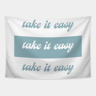 TAKE IT EASY Tapestry