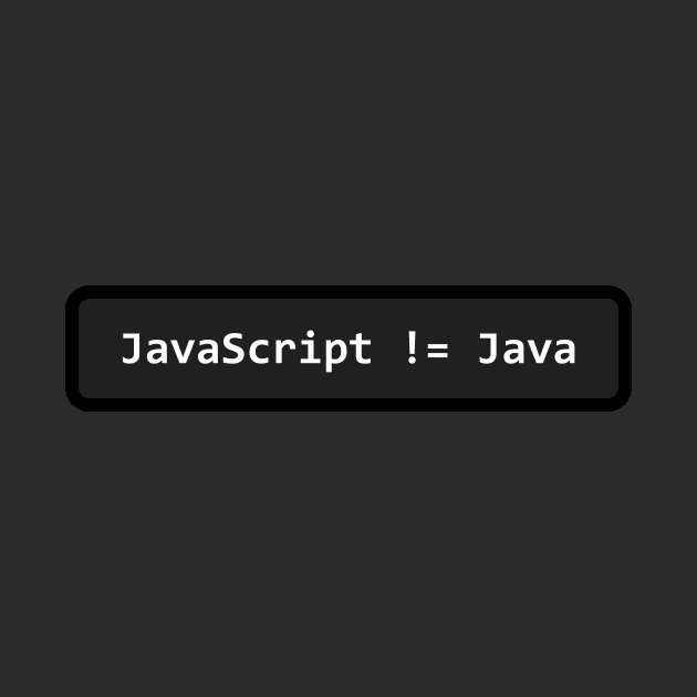 JavaScript != Java by nostrobe