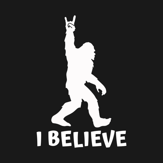 I Believe in Big Foot by TeaShirts