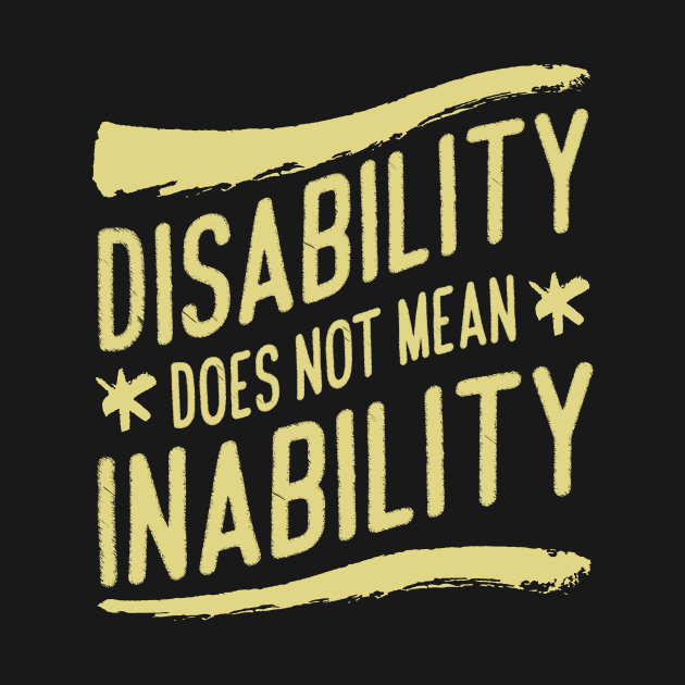 'Disability Does Not Mean Inability' Autism Awareness Shirt by ourwackyhome
