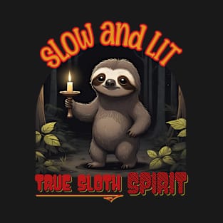 TRUE SLOTH SPIRIT SLOW AND LIT T-Shirt