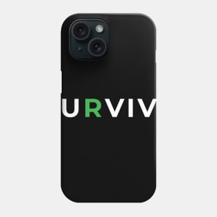 SURVIVE Phone Case