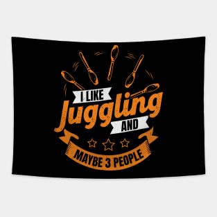 I Like Juggling And Maybe 3 People Juggler Gift Tapestry