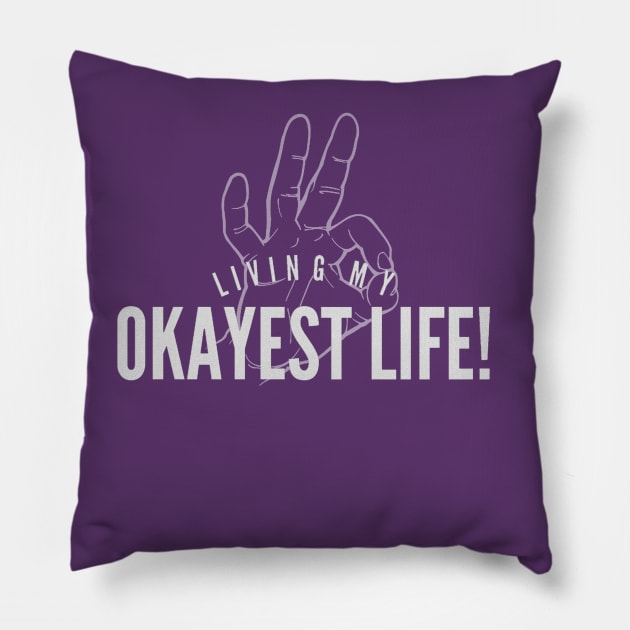 Okayest Life Pillow by JasonLloyd