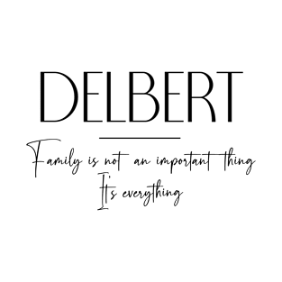 Delbert Family, Delbert Name, Delbert Middle Name T-Shirt