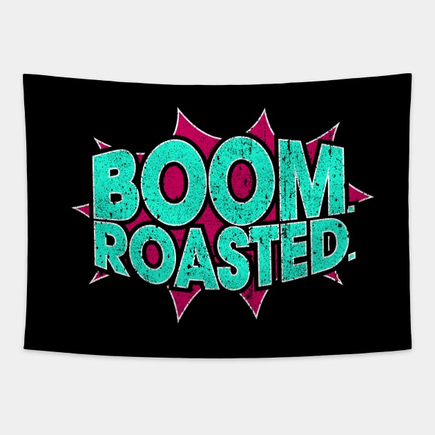 Boom Roasted Tapestry by huckblade