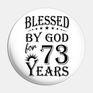 Blessed By God For 73 Years Pin