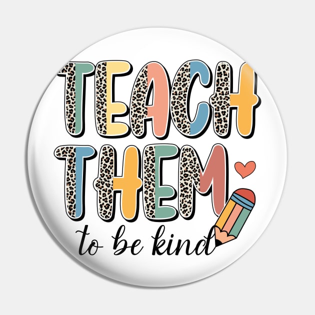 Teach Them To Be Kind Teacher Life Funny Teachers Day Leopard Retro Pin by GShow