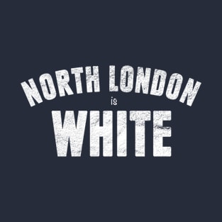 North London Is White T-Shirt