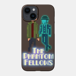 The Phantom Fellows Phone Case - The Phantom Fellows by ThePhantomFellows