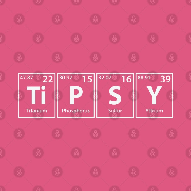 Tipsy (Ti-P-S-Y) Periodic Elements Spelling by cerebrands