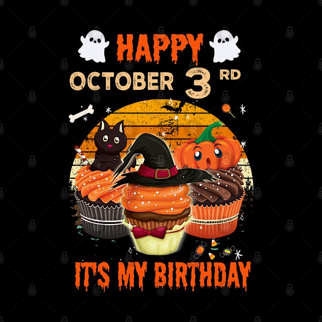 Happy October 3rd It's My Birthday Shirt, Born On Halloween Birthday Cake Scary Ghosts Costume Witch Gift Women Men by Everything for your LOVE-Birthday