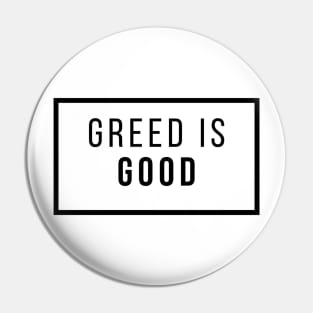 Greed is good 2 (Light) Pin