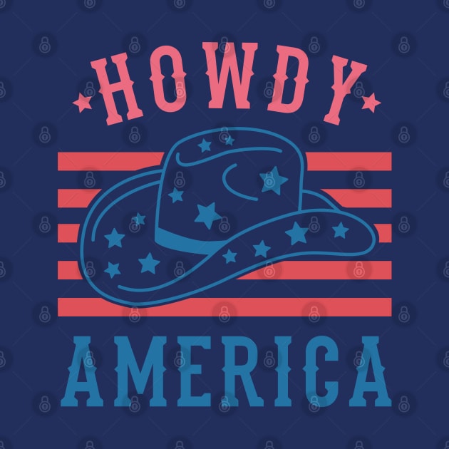 Howdy America; 4th July; 4th of July; independence day; American; proud; stars and stripes; red white and blue; by Be my good time