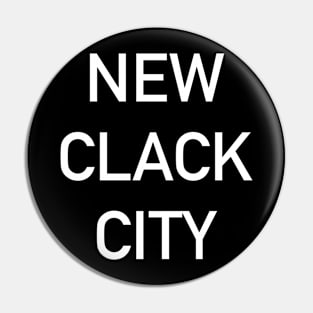 New Clack City Pin