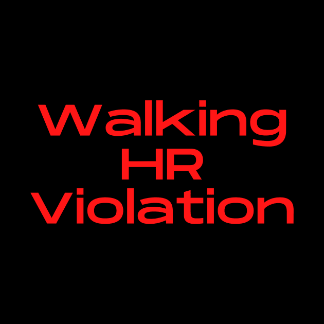 Walking HR Violation by MurphyMadeIt