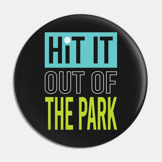 Baseball Saying Hit It Out of the Park Pin by whyitsme