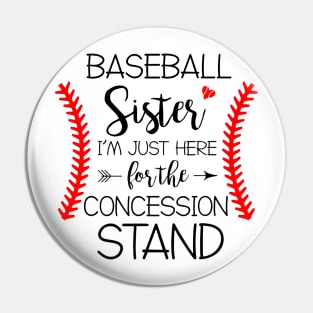 Baseball Sister Im Just Here Pin