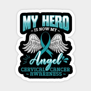 My Hero Is Now My Angel Cervical Cancer Squamous Cell Teal Magnet