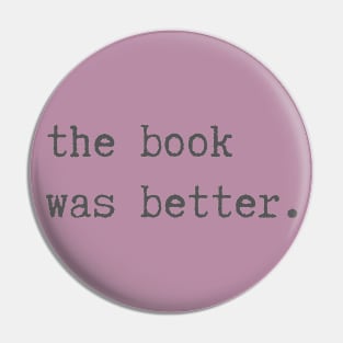 Book Was Better Pin