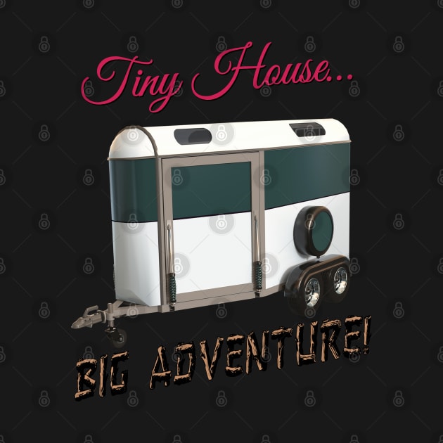 Tiny House Big Adventure by blueversion