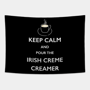 Keep Calm Irish Creme Creamer Coffee Lover TShirt Tapestry