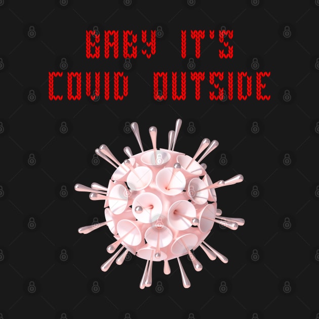 Baby it's covid outside by Cleopsys