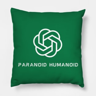 ChatGPT - Paranoid Humanoid Pillow