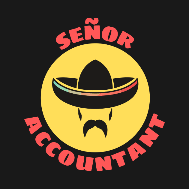 Señor Accountant | Accountant Pun by Allthingspunny