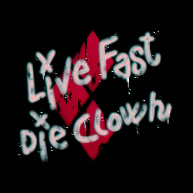 Live fast Die Clown (A) by Alejandro Os Art