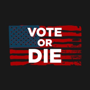 vote or die T-Shirt