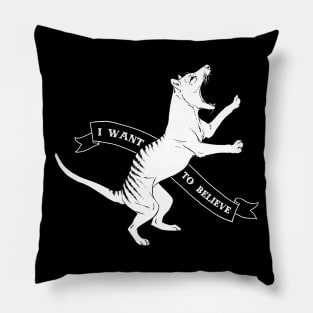 Tasmanian Tiger - I Want To Believe Pillow