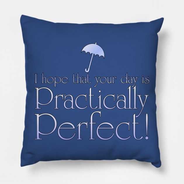 It's Practically Perfect... Pillow by cannibaljp