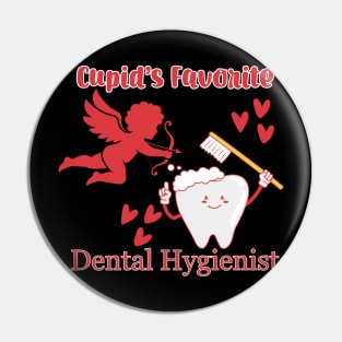 Cupid's Favorite Dental Hygienist Pin