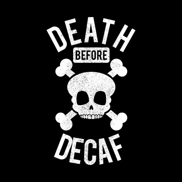 Funny Death Before Decaf Skull Coffee Caffeine by theperfectpresents