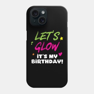 'Let's Glow It's My Birthday' Glowing Phone Case