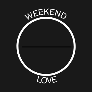 Weekend Love T-Shirt