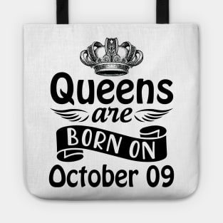 Queens Are Born On October 09 Happy Birthday To Me You Mommy Nana Aunt Sister Daughter Wife Tote