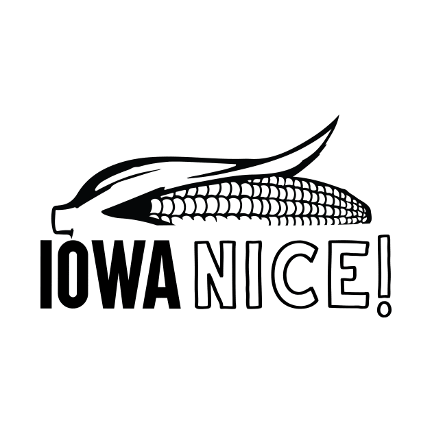 Iowa Nice by Sketch_Freelance_Graphic_Design