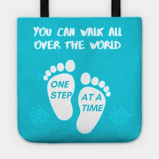 You can walk all over the world one step at a time Typography Tote