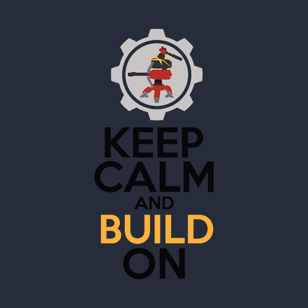 Keep Calm and Build On by WinterWolfDesign