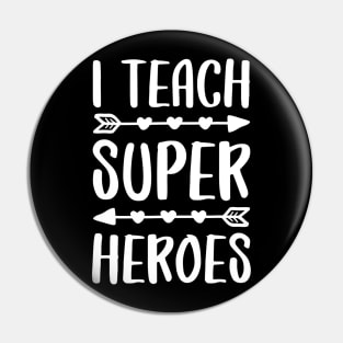 I Teach Superheroes Tshirt Teacher Gift Shirt Pin