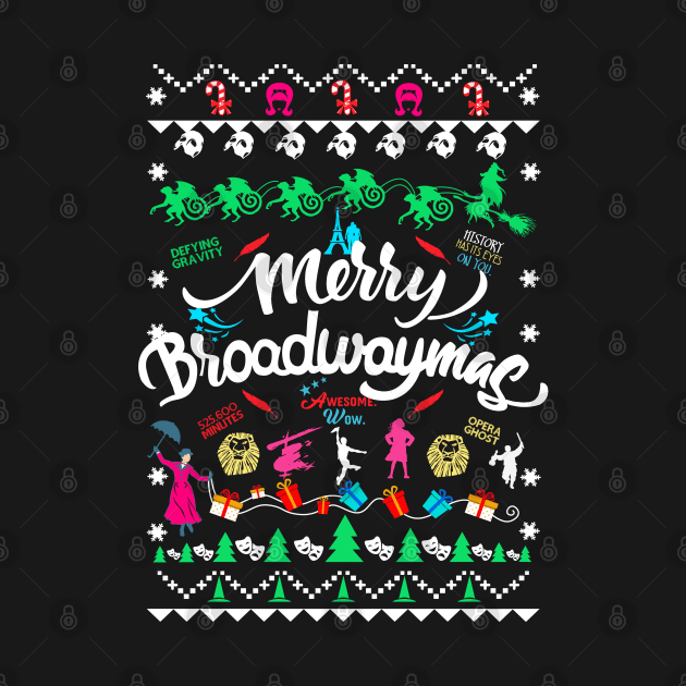 Broadway Ugly Christmas Sweater by KsuAnn