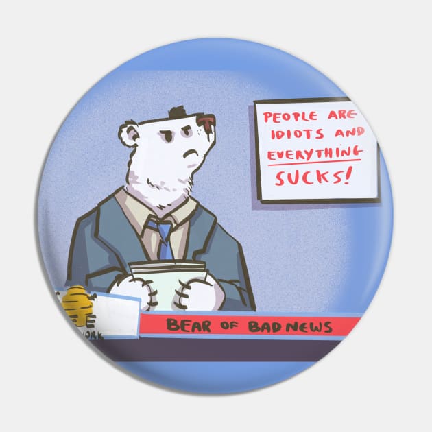 Bear of Bad News Pin by Milena Deneno Art