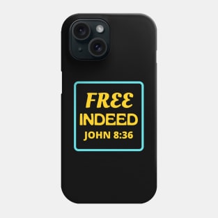 Free Indeed - Christian Phone Case