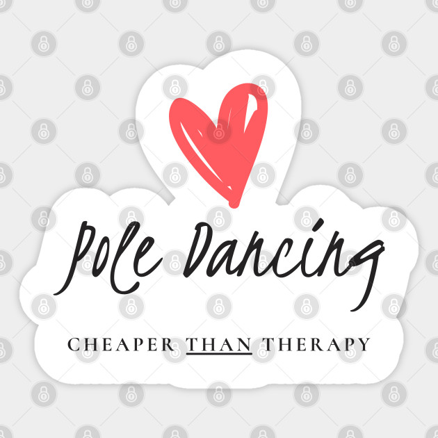 Pole Dancing Cheaper Than Therapy Pole Dance Clothing Sticker