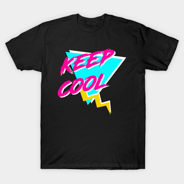 Keep Cool 80s - 80s Fashion - T-Shirt