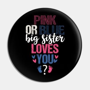 Pink or blue sister loves you Pin